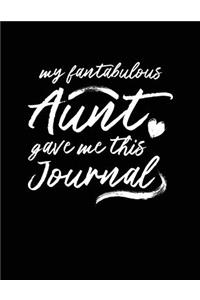My Fantabulous Aunt Gave Me This Journal