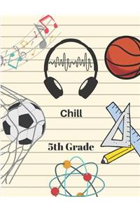 Chill 5th Grade Composition Notebook for Boys and Girls