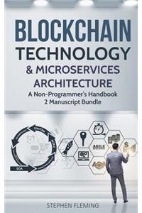 Blockchain Technology & Microservices Architecture: A Non-Programmer's Handbook