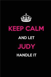 Keep Calm and Let Judy Handle It