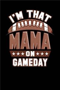 I'm That Mama On Game Day