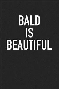 Bald Is Beautiful