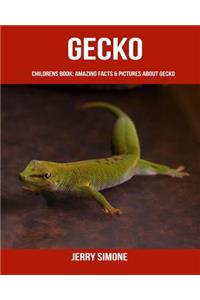 Childrens Book: Amazing Facts & Pictures about Gecko