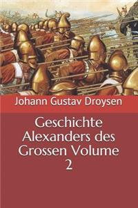Geschichte Alexanders Des Grossen Volume 2