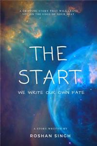The Start: We Write Our Own Fate