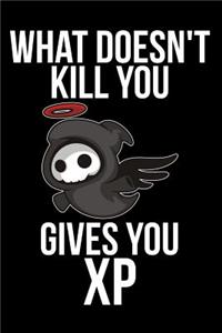 What Doesn't Kill You Gives You XP