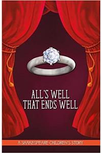 All's Well That Ends Well: A Shakespeare Children's Story