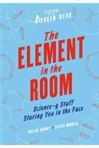 The Element in the Room