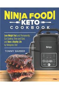 Ninja Foodi Keto Cookbook: Lose Weight Fast and Permanently, Cut Cooking Time and Cost, and Have a Happy Healthy Life by Ketogenic Diet Ninja Foodi Recipes