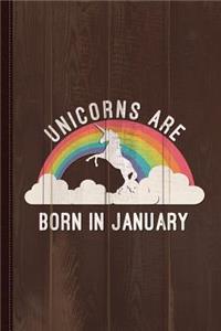 Unicorns Are Born in January Journal Notebook