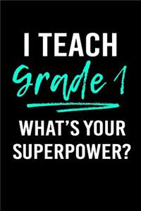 I Teach Grade 1 What's Your Superpower?