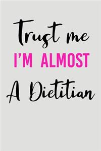 Trust Me I'm Almost a Dietitian
