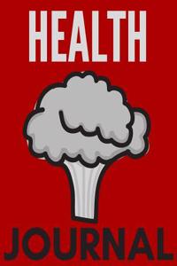Health Journal: Blank Recipe Book, Recipe Journal, Blank Cookbook, Recipe Notebook, Family Cookbook (110 Pages, Blank, 8.5 X 11)
