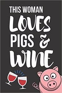 This Women Loves Pigs & Wine