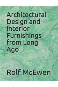 Architectural Design and Interior Furnishings from Long Ago