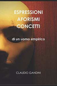Espressioni Aforismi Concetti di un uomo empirico