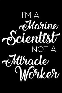 I'm a Marine Scientist Not a Miracle Worker