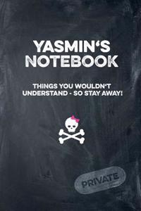 Yasmin's Notebook Things You Wouldn't Understand So Stay Away! Private