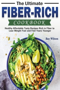 The Ultimate Fiber-rich Cookbook