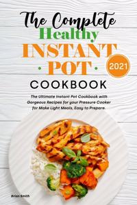 The Complete Healthy Instant Pot Cookbook 2021