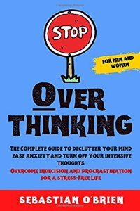 Stop Overthinking