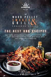 The Wood Pellet Smoker and Grill Cookbook