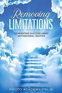 Removing Limitations: Generating Success Using Motivational Quotes