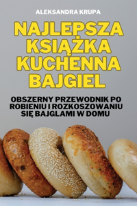Najlepsza KsiĄŻka Kuchenna Bajgiel