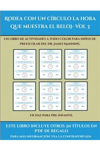 Fichas para pre-infantil (Rodea con un círculo la hora que muestra el reloj- Vol 3)