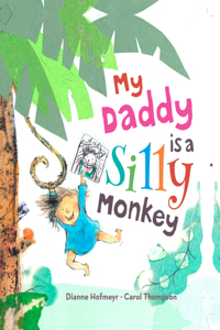 My Daddy Is a Silly Monkey