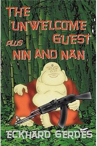 Unwelcome Guest plus Nin and Nan