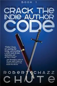 Crack the Indie Author Code: Book 1, 2nd Edition