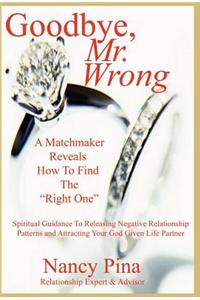 Goodbye, Mr. Wrong