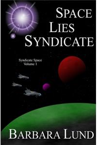 Space, Lies, Syndicate