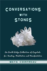 Conversations with Stones - An Earth Lodge Collection of Crystals for Healing, M