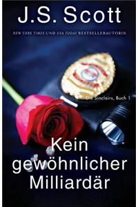 Kein gewöhnlicher Milliardär (Die Sinclairs, Buch 1)