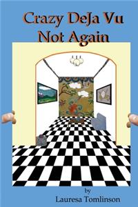 Crazy DeJa Vu - Not Again