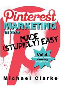 Pinterest Marketing in 2019 Made (Stupidly) Easy