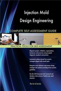 Injection Mold Design Engineering Complete Self-Assessment Guide