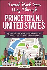 Travel Hack Your Way Through Princeton, NJ, United States