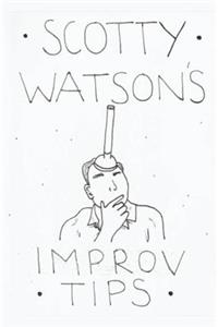 Scotty Watson's Improv Tips