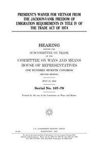 President's waiver for Vietnam from the Jackson-Vanik freedom of emigration requirements in Title IV of the Trade Act of 1974
