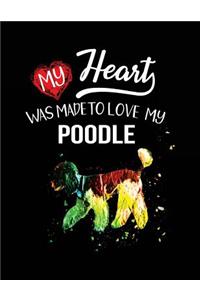 My Heart Was Made To Love My Poodle