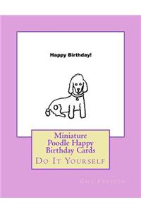 Miniature Poodle Happy Birthday Cards
