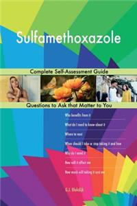 Sulfamethoxazole; Complete Self-Assessment Guide