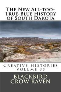New All-too-True-Blue History of South Dakota