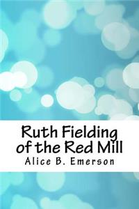 Ruth Fielding of the Red Mill