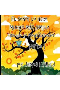 El señor lo hace mucho más simple