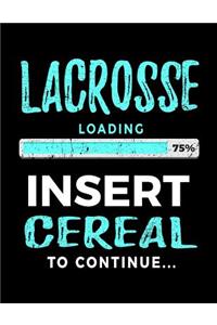 Lacrosse Loading 75% Insert Cereal To Continue