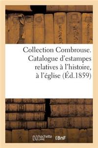 Collection Combrouse. Catalogue d'Estampes Relatives À l'Histoire, À l'Église Et Aux Monuments